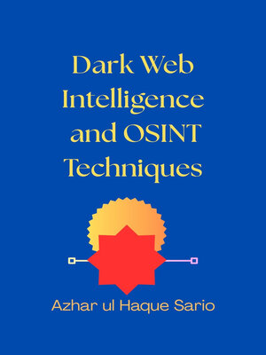 cover image of Dark Web Intelligence and OSINT Techniques